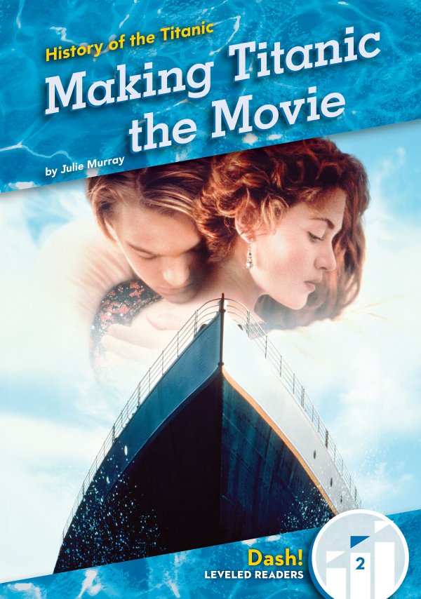 Making Titanic the Movie - ABDO Books