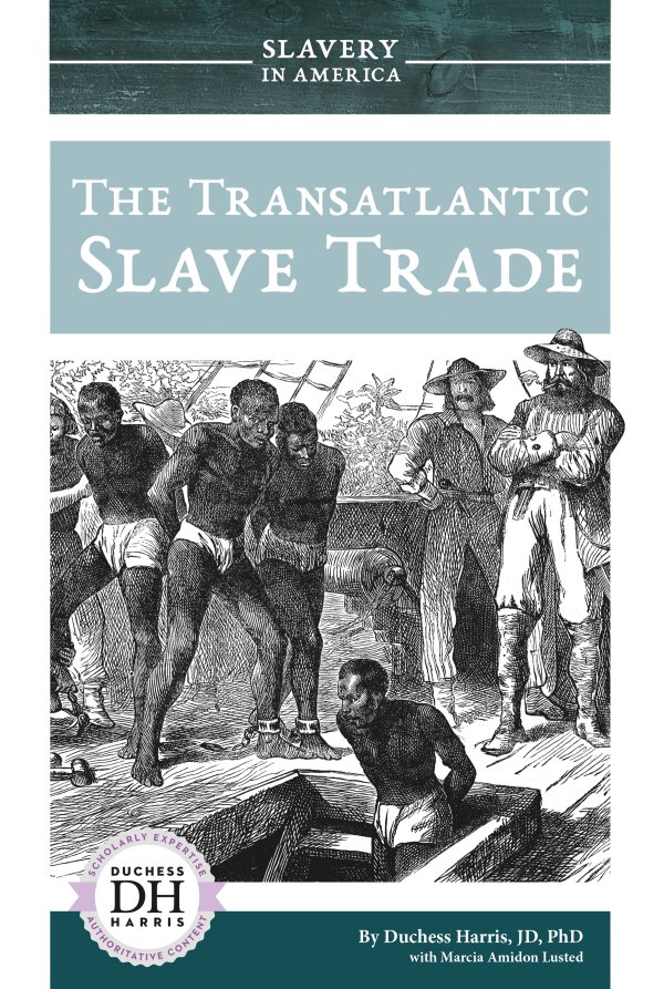 The Transatlantic Slave Trade - ABDO Books