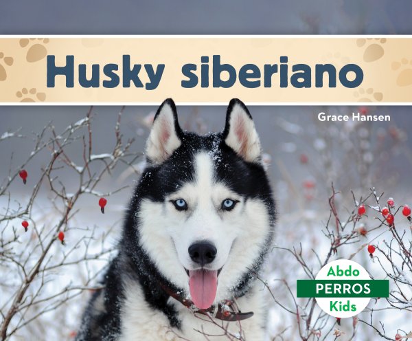 Husky siberiano (Siberian huskies) - ABDO Books